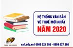 Hệ thống văn bản về thuế mới nhất năm 2020