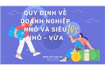 Quy định về doanh nghiệp nhỏ và siêu nhỏ - vừa