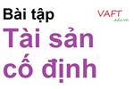 Bài tập kế toán Tài sản cố định có lời giải