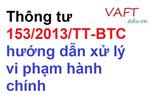  Thông tư hướng dẫn xử lý vi phạm hành chính số 153/2013/TT-BTC