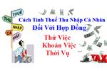 Cách tính, khấu trừ thuế TNCN đối với lao động thử việc, thời vụ, khoán việc 2024
