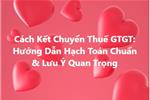 Cách Kết Chuyển Thuế GTGT: Hướng Dẫn Hạch Toán Chuẩn & Lưu Ý Quan Trọng